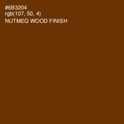 #6B3204 - Nutmeg Wood Finish Color Image