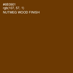 #6B3901 - Nutmeg Wood Finish Color Image