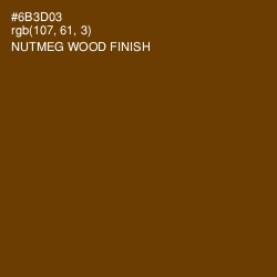 #6B3D03 - Nutmeg Wood Finish Color Image