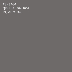 #6E6A6A - Dove Gray Color Image