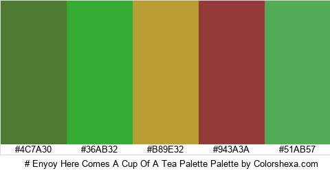 # Enyoy Here Comes A Cup Of A Tea Palette Colors Logo