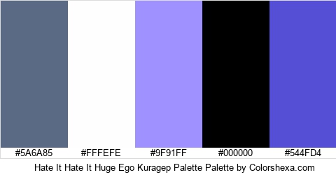 Hate It Hate It Huge Ego Kuragep Palette Colors Logo