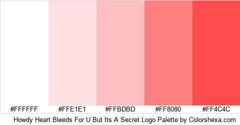 Howdy Heart Bleeds For U But Its A Secret Logo Colors Logo