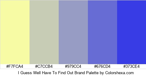 I Guess Well Have To Find Out Brand Colors Logo