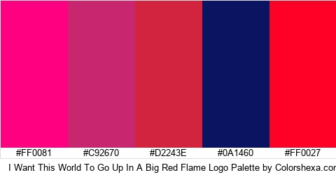 I Want This World To Go Up In A Big Red Flame Logo Colors Logo