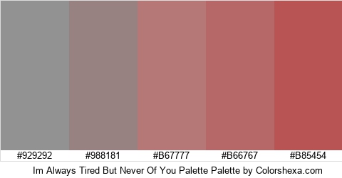 Im Always Tired But Never Of You Palette Colors Logo