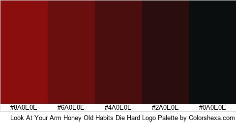 Look At Your Arm Honey Old Habits Die Hard Logo Colors Logo