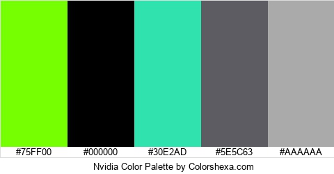 Nvidia Color Palette #75FF00 #000000 #30E2AD #5E5C63 #AAAAAA Hex