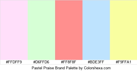 Pastel Praise Brand Palette #FFDFF9 #D6FFD6 #FF8F8F #BDE3FF #F9FFA1 Hex