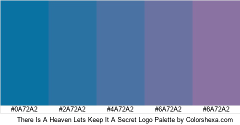There Is A Heaven Lets Keep It A Secret Logo Colors Logo