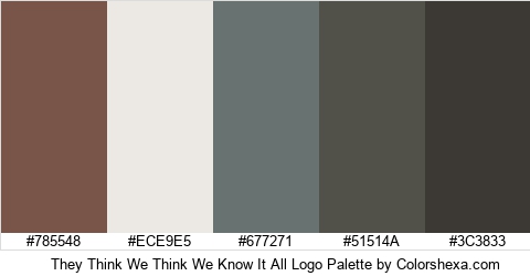 They Think We Think We Know It All Logo Colors Logo